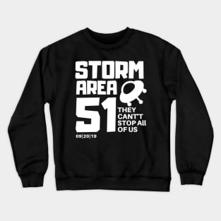 Storm Area 51 - They Cant Stop All Of Us Crewneck Sweatshirt